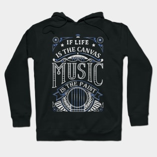 If Life Is The Canvas Music Is The Paint Hoodie